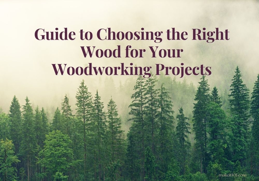 From Tree to Table: A Guide to Choosing the Right Wood for Your Woodworking Projects